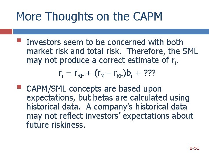 More Thoughts on the CAPM § Investors seem to be concerned with both market
