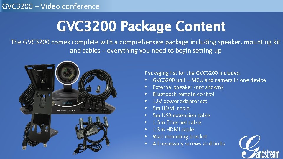 GVC 3200 – Video conference GVC 3200 Package Content The GVC 3200 comes complete