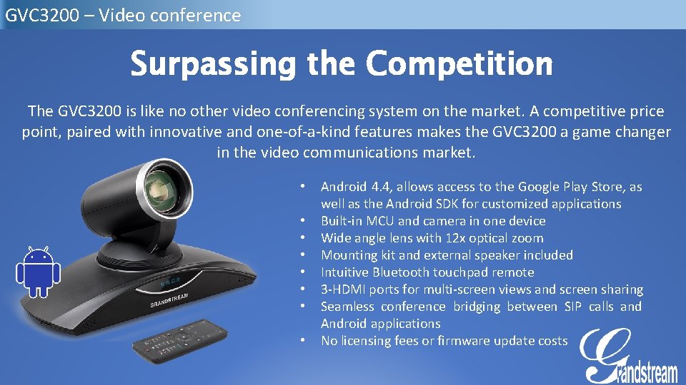 GVC 3200 – Video conference Surpassing the Competition The GVC 3200 is like no