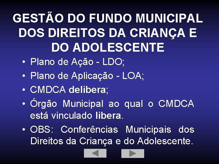 GESTÃO DO FUNDO MUNICIPAL DOS DIREITOS DA CRIANÇA E DO ADOLESCENTE • • Plano