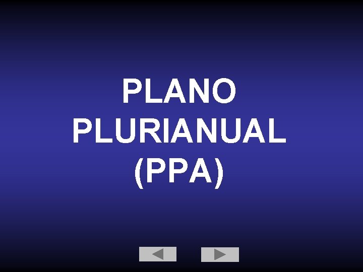 PLANO PLURIANUAL (PPA) 