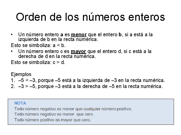 Orden de los números enteros • Un número entero a es menor que el