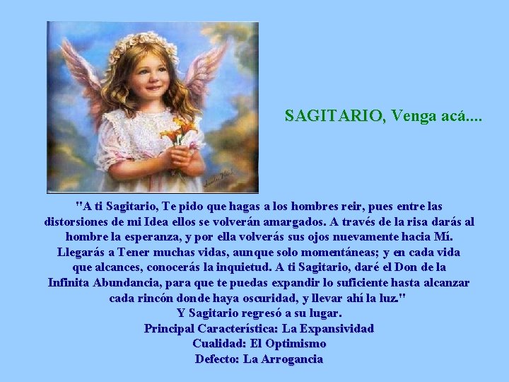 SAGITARIO, Venga acá. . "A ti Sagitario, Te pido que hagas a los hombres
