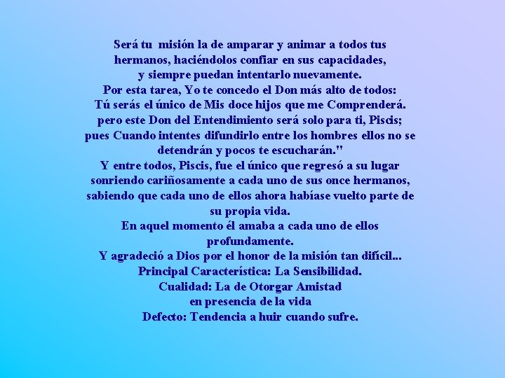 Será tu misión la de amparar y animar a todos tus hermanos, haciéndolos confiar