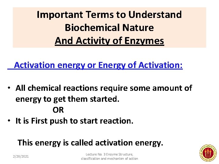 Important Terms to Understand Biochemical Nature And Activity of Enzymes Activation energy or Energy