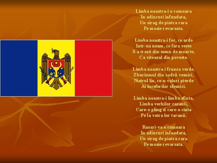 Limba noastra-i o comoara In adincuri infundata, Un sirag de piatra rara Pe mosie