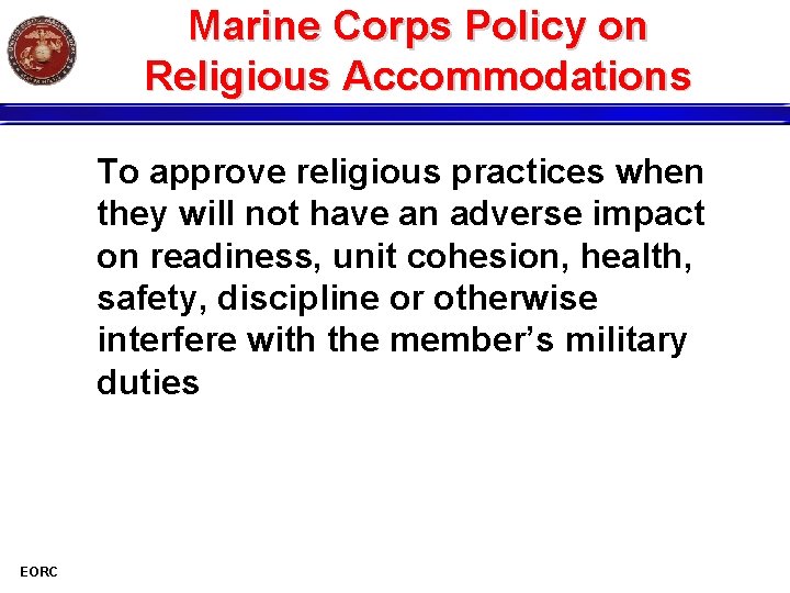 Marine Corps Policy on Religious Accommodations To approve religious practices when they will not