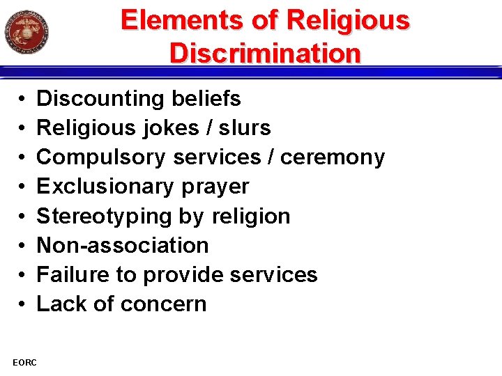 Elements of Religious Discrimination • • Discounting beliefs Religious jokes / slurs Compulsory services
