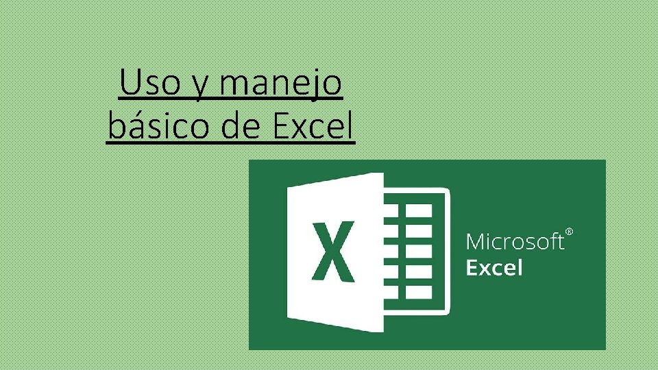 Uso y manejo básico de Excel 