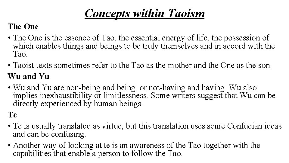 Concepts within Taoism The One • The One is the essence of Tao, the