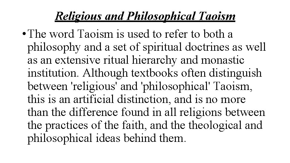 Religious and Philosophical Taoism • The word Taoism is used to refer to both