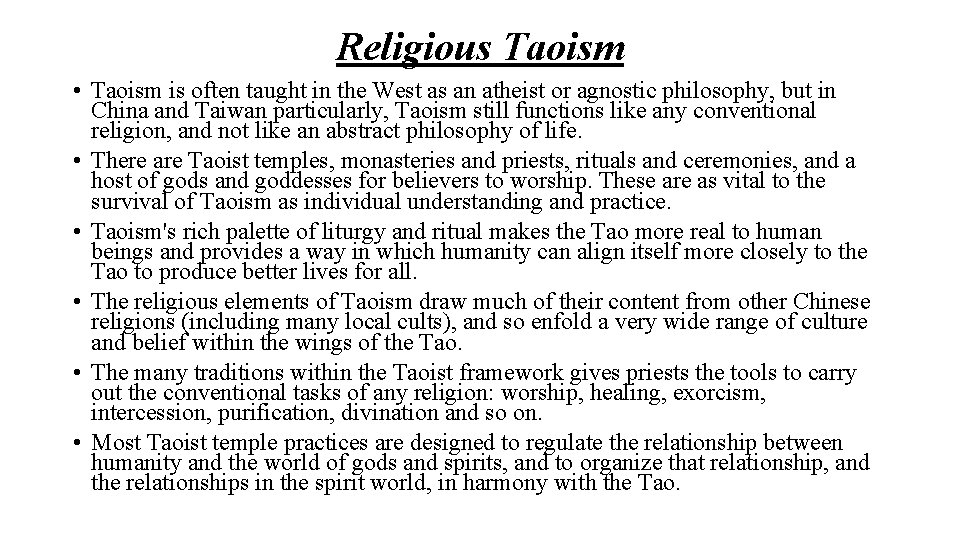 Religious Taoism • Taoism is often taught in the West as an atheist or