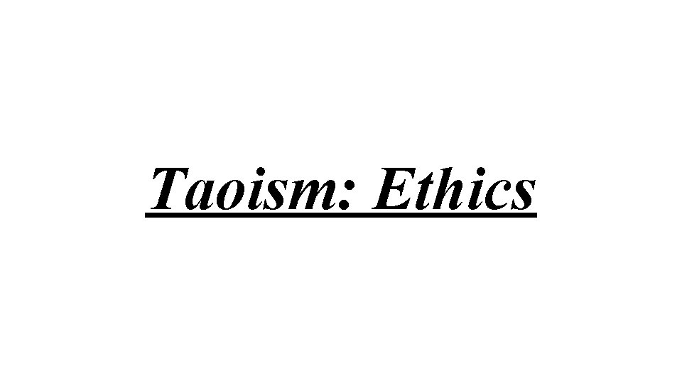 Taoism: Ethics 