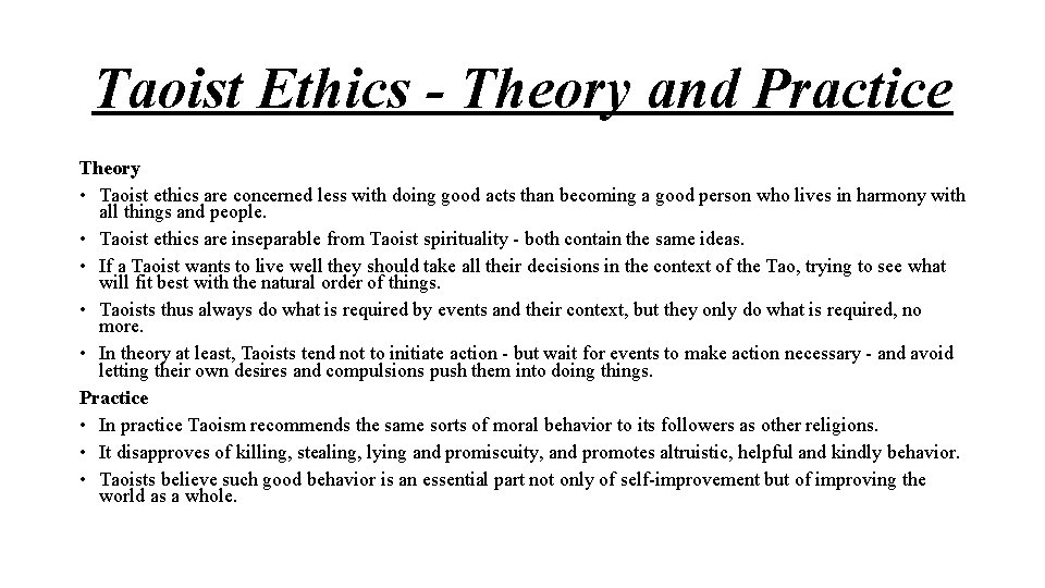 Taoist Ethics - Theory and Practice Theory • Taoist ethics are concerned less with