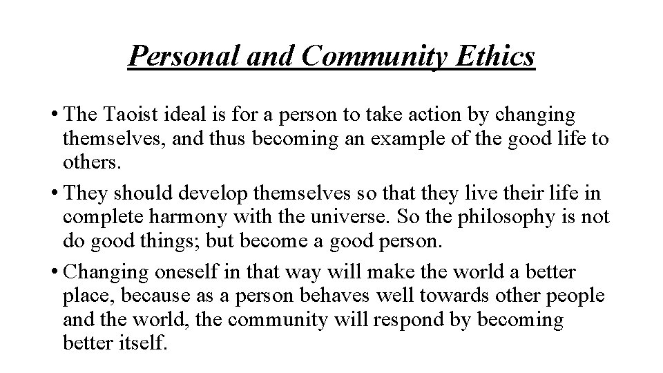 Personal and Community Ethics • The Taoist ideal is for a person to take