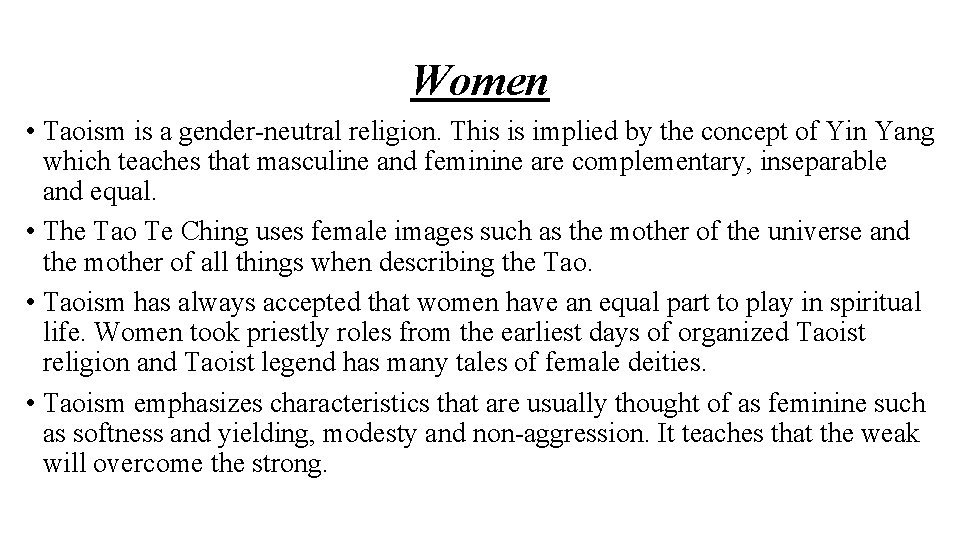 Women • Taoism is a gender-neutral religion. This is implied by the concept of