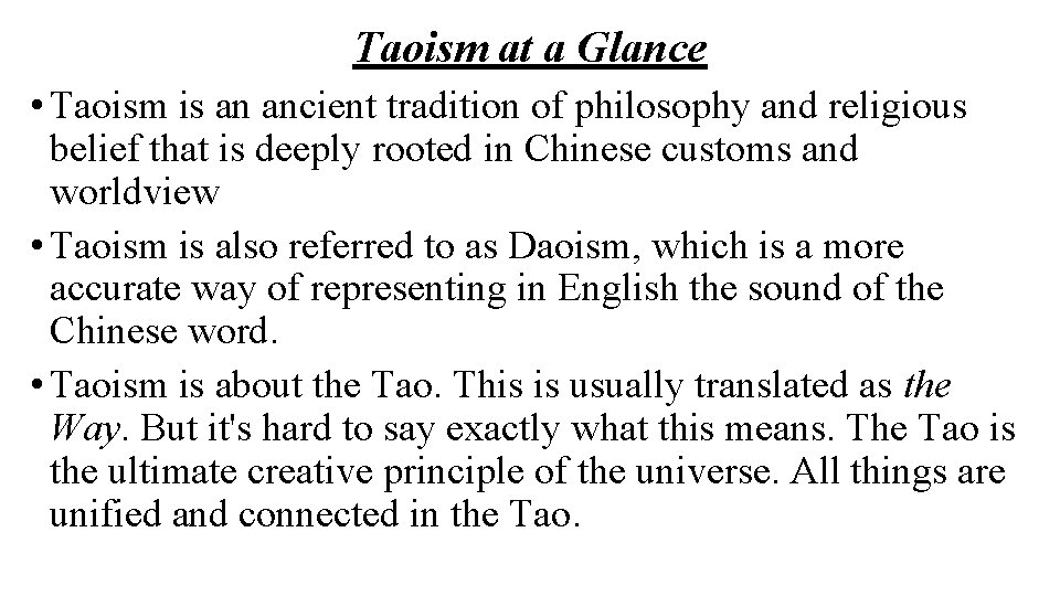 Taoism at a Glance • Taoism is an ancient tradition of philosophy and religious