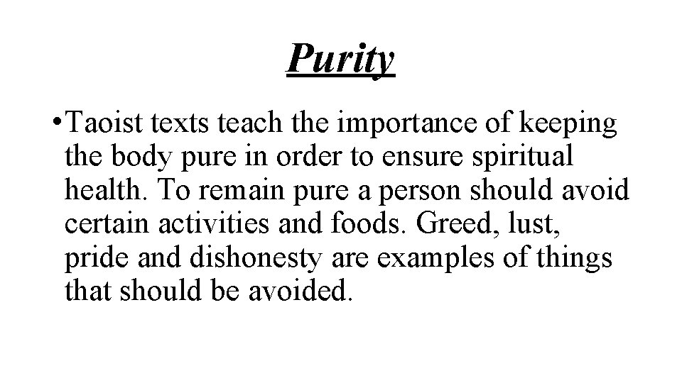 Purity • Taoist texts teach the importance of keeping the body pure in order