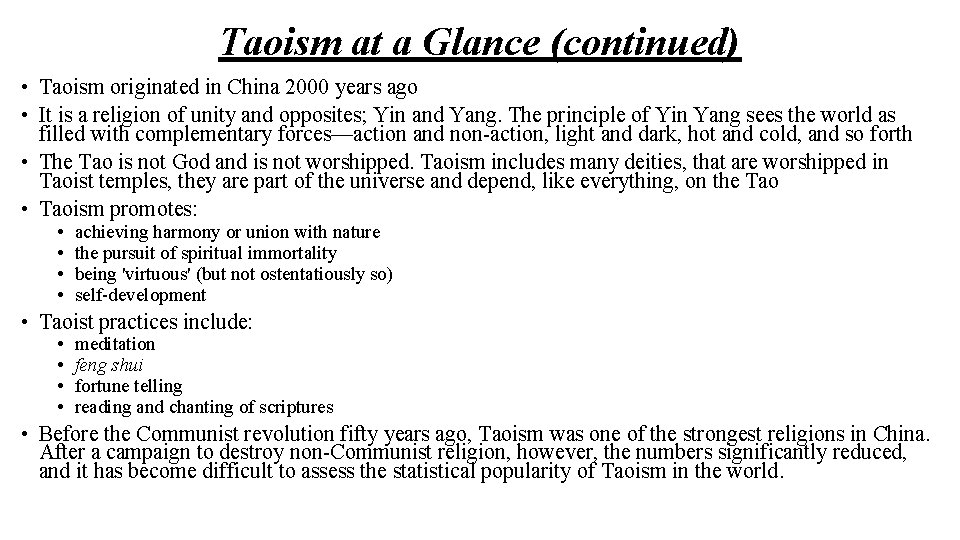 Taoism at a Glance (continued) • Taoism originated in China 2000 years ago •