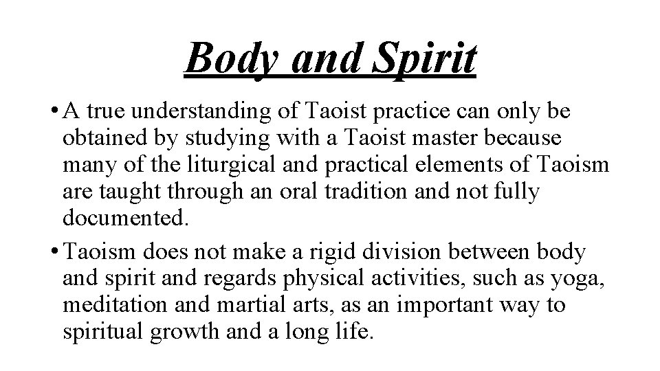 Body and Spirit • A true understanding of Taoist practice can only be obtained