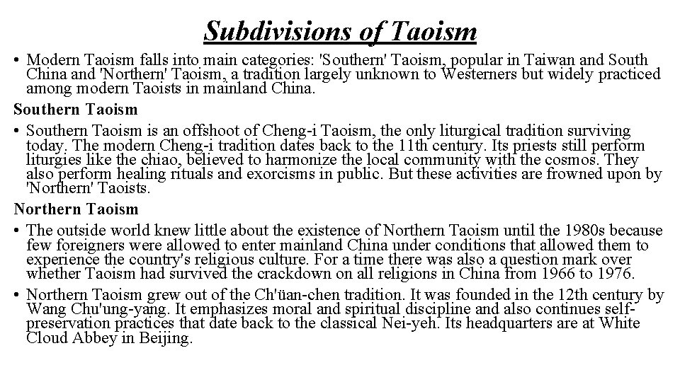 Subdivisions of Taoism • Modern Taoism falls into main categories: 'Southern' Taoism, popular in