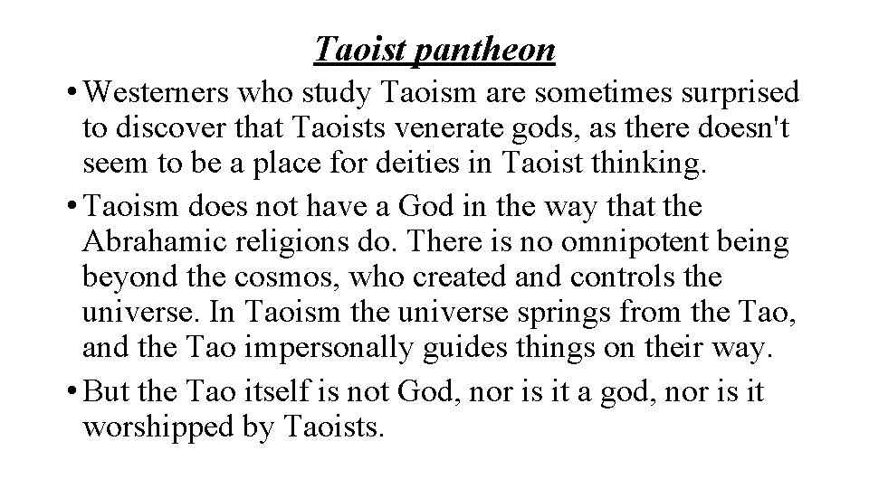 Taoist pantheon • Westerners who study Taoism are sometimes surprised to discover that Taoists