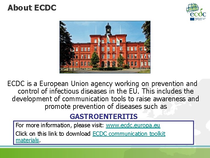 About ECDC is a European Union agency working on prevention and control of infectious