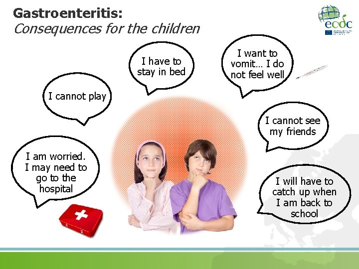 Gastroenteritis: Consequences for the children I have to stay in bed I want to