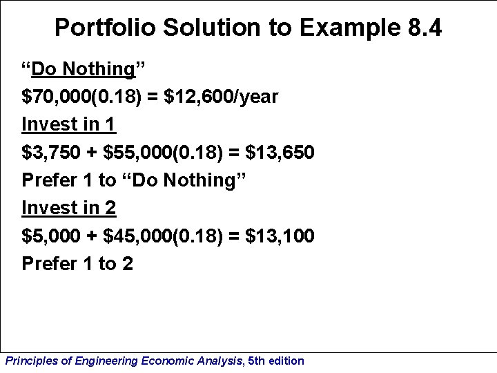 Portfolio Solution to Example 8. 4 “Do Nothing” $70, 000(0. 18) = $12, 600/year