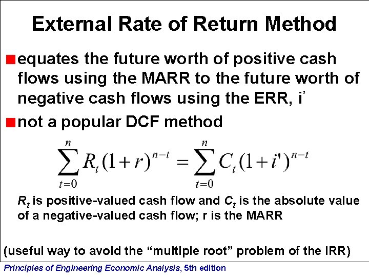 External Rate of Return Method equates the future worth of positive cash flows using