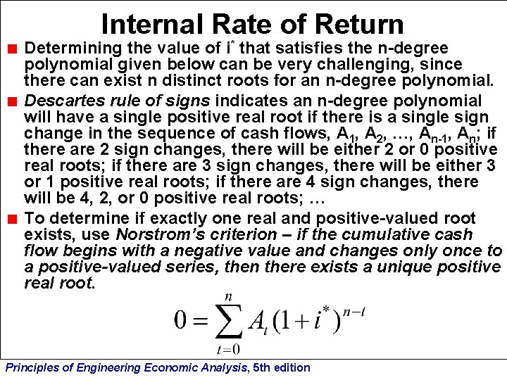 Internal Rate of Return Determining the value of i* that satisfies the n-degree polynomial