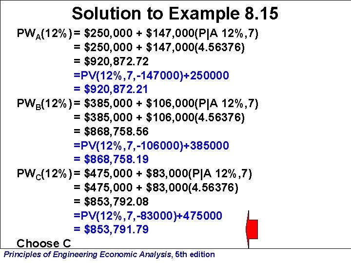 Solution to Example 8. 15 PWA(12%) = $250, 000 + $147, 000(P|A 12%, 7)