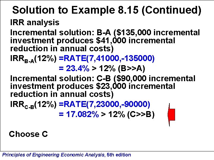 Solution to Example 8. 15 (Continued) IRR analysis Incremental solution: B-A ($135, 000 incremental