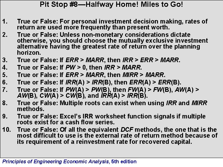 Pit Stop #8—Halfway Home! Miles to Go! 1. True or False: For personal investment