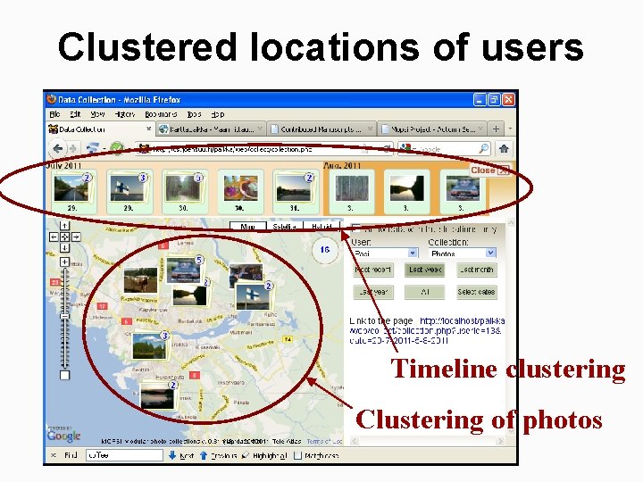 Clustered locations of users Timeline clustering Clustering of photos 