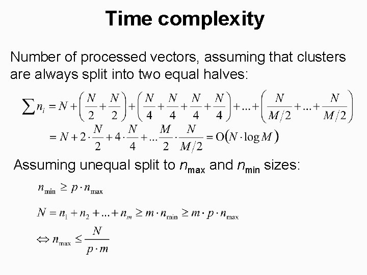 Time complexity Number of processed vectors, assuming that clusters are always split into two