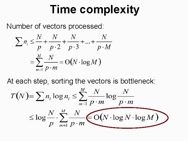 Time complexity Number of vectors processed: At each step, sorting the vectors is bottleneck: