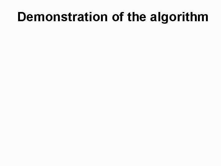 Demonstration of the algorithm 