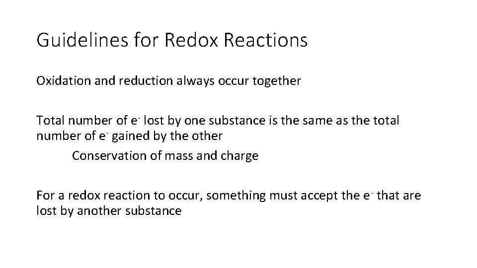 Guidelines for Redox Reactions Oxidation and reduction always occur together Total number of e- Guidelines for Redox Reactions Oxidation and reduction always occur together Total number of e-