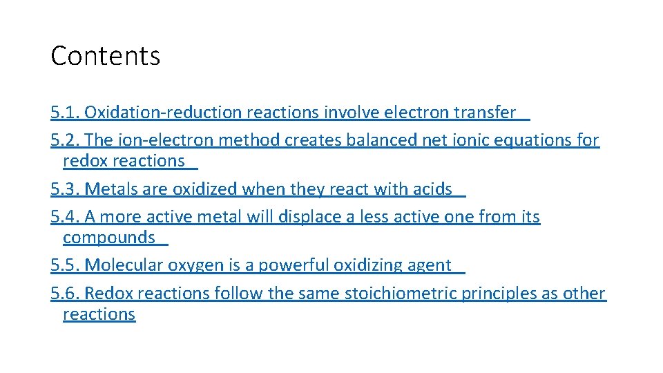 Contents 5. 1. Oxidation-reduction reactions involve electron transfer 5. 2. The ion-electron method creates Contents 5. 1. Oxidation-reduction reactions involve electron transfer 5. 2. The ion-electron method creates