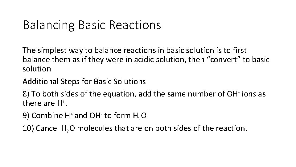 Balancing Basic Reactions The simplest way to balance reactions in basic solution is to Balancing Basic Reactions The simplest way to balance reactions in basic solution is to