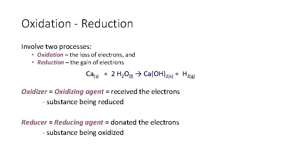 Oxidation - Reduction Involve two processes: • Oxidation – the loss of electrons, and Oxidation - Reduction Involve two processes: • Oxidation – the loss of electrons, and