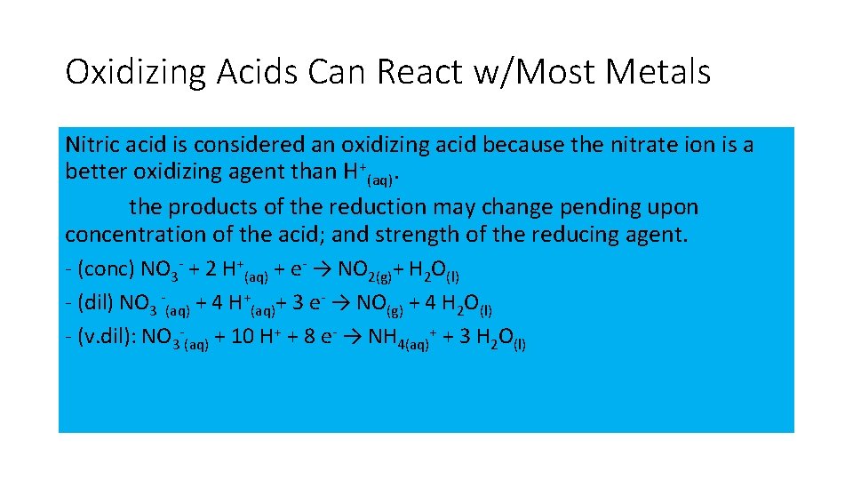 Oxidizing Acids Can React w/Most Metals Nitric acid is considered an oxidizing acid because Oxidizing Acids Can React w/Most Metals Nitric acid is considered an oxidizing acid because