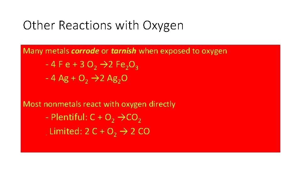 Other Reactions with Oxygen Many metals corrode or tarnish when exposed to oxygen - Other Reactions with Oxygen Many metals corrode or tarnish when exposed to oxygen -