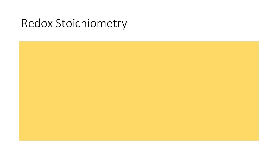 Redox Stoichiometry Redox Stoichiometry