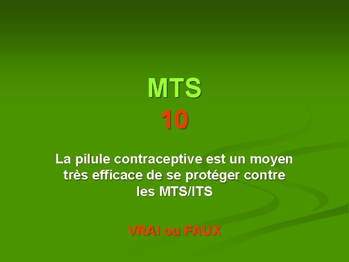 MTS 10 La pilule contraceptive est un moyen très efficace de se protéger contre MTS 10 La pilule contraceptive est un moyen très efficace de se protéger contre