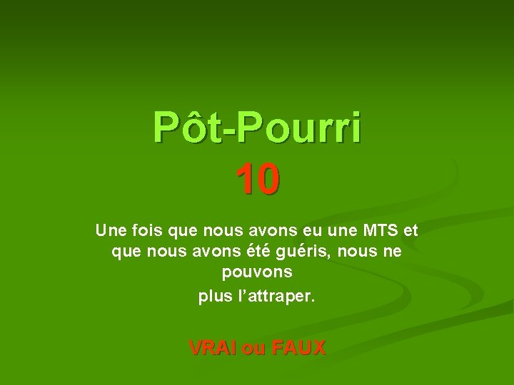 Pôt-Pourri 10 Une fois que nous avons eu une MTS et que nous avons Pôt-Pourri 10 Une fois que nous avons eu une MTS et que nous avons