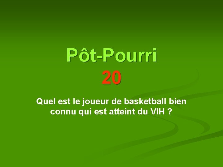 Pôt-Pourri 20 Quel est le joueur de basketball bien connu qui est atteint du Pôt-Pourri 20 Quel est le joueur de basketball bien connu qui est atteint du