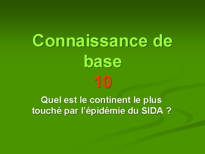 Connaissance de base 10 Quel est le continent le plus touché par l’épidémie du Connaissance de base 10 Quel est le continent le plus touché par l’épidémie du