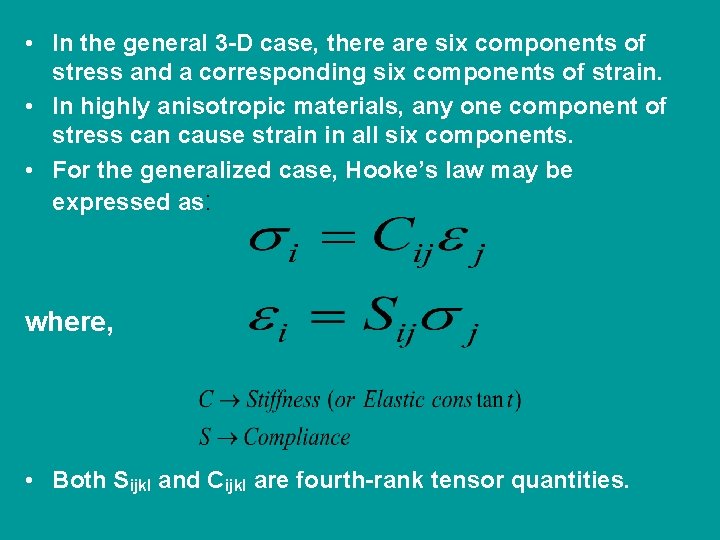  • In the general 3 -D case, there are six components of stress